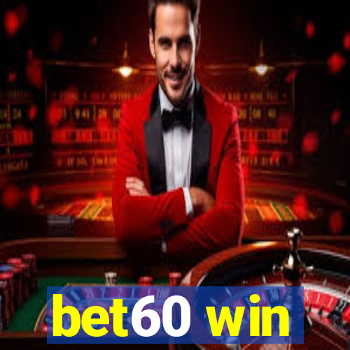 bet60 win